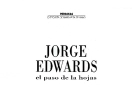 Jorge Edwards, el paso de las hojas  [artículo] Margarita Serrano.