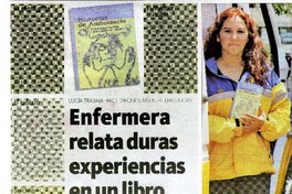 Enfermera relata duras experiencias en un libro  [artículo] Nicole Salvatierra.