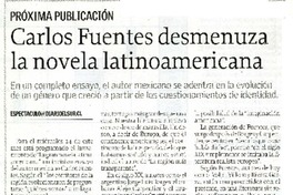 Carlos Fuentes desmenuza la novela latinoamericana  [artículo]