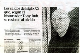 Los saldos del siglo XX que, segùn el historiador Tony Judt, se resisten al olvido  [artículo] Pablo Moscoso Farìas.