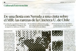 De una fiesta con Neruda a una cinta sobre el MIR: las rarezas de la Cineteca U. de Chile  [artículo] Estefanía Etchevarría.