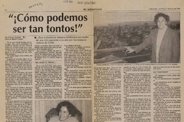 "Cómo podemos ser tan tontos!"  [artículo] Patricia Stambuk.