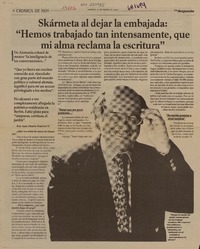 Skármeta al dejar la embajada: "Hemos trabajado tan intensamente, que mi alma reclama la escritura" : [entrevista] [artículo] Ana María Guerra Y.