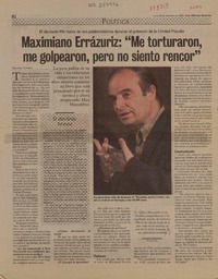 Maximiano Errázuriz: "Me torturaron, me golpearon, pero no siento rencor" : [entrevistas] [artículo] Marianela Cisternas.