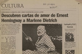 Descubren cartas de amor de Ernest Heminqway a Marlene Dietrich Fueron donadas a la biblioteca John, F. Kennedy de Boston por la hija de la actriz [artículo] :