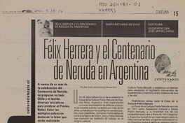 Félix Herrera y el Centenario de Neruda en Argentina  [artículo] José Osorio.
