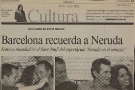 Barcelona recuerda a Neruda Estreno mundial en el Saint Jordi del espectáculo "Neruda en ele corazón" [artículo] :