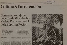 Comienza rodaje de película de Wood sobre Violeta Parra en pueblo de la séptima región  [artículo] Rodrigo González M.