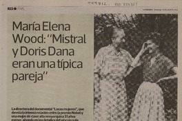 María Elena Wood: "Mistral y Doris Dana eran una típica pareja"  [artículo] Juan Cristóbal Villalobos.