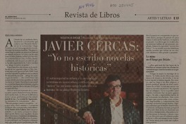 Javier Cercas: "Yo no escribo novelas históricas"  [artículo] Pedro Pablo Guerrero