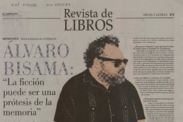 Álvaro Bisama : "la ficción puede ser una prótesis de la memoria" [entrevista] [artículo] Roberto Careaga C.