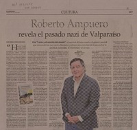 Roberto Ampuero : revela el pasado nazi de Valparaíso [artículo] María Teresa Cárdenas Maturana.