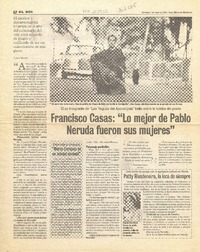 Francisco Casas: "Lo Mejor de Pablo Neruda fueron sus mujeres"  [artículo] Carlos Vergara.