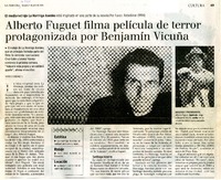 Alberto Fuguet filma película de terror protagonizada por Benjamín Vicuña  [artículo] Rodrigo González.