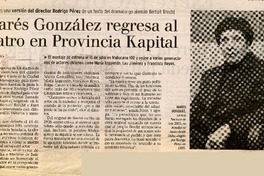 Marés González regresa al teatro en Providencia Kapital  [artículo] Rodrigo Miranda.