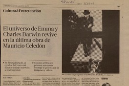 El universo de Emma Darwin revive en la última obra de Mauricio Celedón (entrevista)  [artículo] Rocío Valdez C.