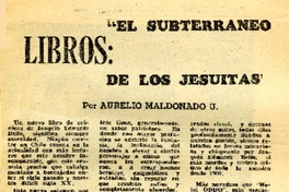El subterráneo de los jesuitas  [artículo] Aurelio Maldonado U.