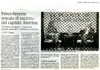 Pérez-Reverte rescata el espíritu del capitán Alatriste  [artículo] T. Constenla.