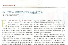 Nunca seremos pájaros (entrevista)  [artículo].