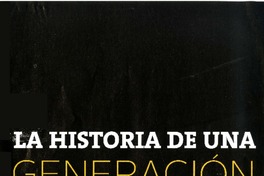 La historia de una generación  [artículo] Diego Zúñiga.