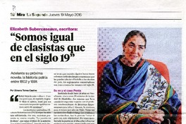 Elizabeth Subercaseaux, escritora "somos igual de clasistas que el siglo 19" [artículo] : Elizabeth Subercaseaux ; [entrevista] por Ximena Torres Cautivo.