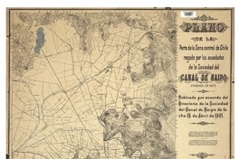 Plano de la parte de la Zona Central de Chile regada por los acueductos de la Sociedad del Canal del Maipo