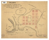 Plano de un retazo de terreno fiscal para fundar una población al lado del desagüe del Maullín  [material cartográfico]