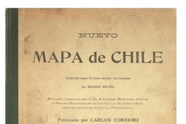Nuevo mapa de Chile : formado con arreglo a los datos oficiales más recientes i los últimos levantamientos efectuados por las Comisiones de Límites