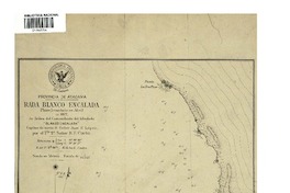 Rada Blanco Encalada Provincia de Atacama [material cartográfico] : Plano levantado de orden del Comandante del blindado "Blanco Encalada" Capitán de navío G. Señor Juan E. López, por el Tte. 2 Señor R.V. Cueto.