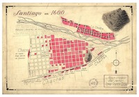 Santiago en 1600 segun croquis del señor Tomás Thayer Ojeda.