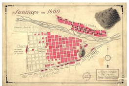 Santiago en 1600 segun croquis del señor Tomás Thayer Ojeda.