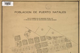 Población de Puerto Natales con la numeración de manzanas oficial [material cartográfico] : de la Asociación Chilena de Aseguradores Contra Incendio.