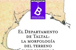 El Departamento de Taltal (Chile) : la morfología del terreno y sus riquezas por L. Darapsky ; [editor general Rafael Sagredo Baeza] ; traducción de Giesela Menne Backmann.