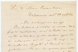 [Carta] 1866 oct[ubr]e 19, Valparaiso Sor D. Alvaro Covarrubias Mi distinguido amigo