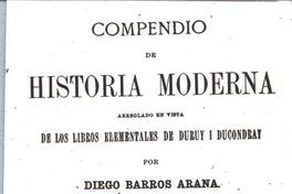 Compendio de Historia Moderna Arreglado en vista de los libros elementales de Duruy i Ducondray