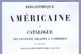 Bibliotheque Americae ou catalogue des ouvrages relatifs a L' amerique par H. Ternaux. MDCCCXXXVII