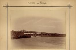 Puente del Ñuble: Principiado Marzo 15 1887-Concluido Agosto 24 1888-Ingeniero Enrique Budge- Constructores Lever Murphy & Ca., Valparaíso. 505 Metros Largo.