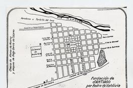 [Plano esquemático, en el tiempo de la] Fundación de Santiago por Pedro de Valdivia en 1541