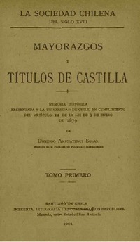 Mayorazgos i títulos de Castilla Domingo Amunátegui Solar.