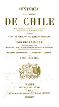 Documentos sobre la historia, la estadística y la geografía [de Chile compilados] por Claudio Gay.