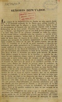 Señores diputados. La reunion de los Representantes del Pueblo en esta augusta Asamblea, es el momento suspirado de la patria para aplicar remedios a los terribles males que la afligen ...