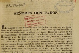 Señores diputados. La reunion de los Representantes del Pueblo en esta augusta Asamblea, es el momento suspirado de la patria para aplicar remedios a los terribles males que la afligen ...