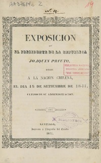 Exposición que el Presidente de la República Joaquín Prieto dirije a la nación chilena, el día 18 de setiembre de 1841 último de su administración.
