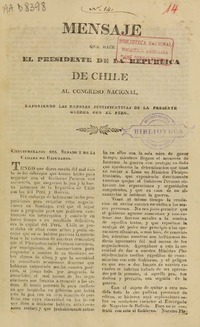 Mensaje que hace el presidente de la República al Congreso Nacional : exponiendo las razones justificativas de la presente guerra con el Perú.