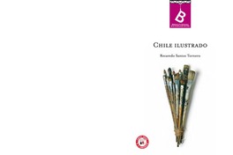 Chile ilustrado : guía descriptivo del territorio de Chile, de las capitales de provincia, de los puertos principales Recaredo S. Tornero ; [editor general, Rafael Sagredo Baeza].