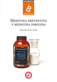 Medicina preventiva y medicina dirigida Eduardo Cruz-Coke ; editor general: Rafel Sagredo Baeza.