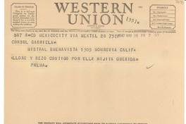 [Telegrama] 1947 mar. 28, México City, [México] [a] Gabriela Mistral, Monrovia, Calif., [EE.UU.]
