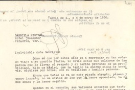[Carta] 1950 mar. 6, Puebla, [México] [a] Gabriela Mistral, Hotel Mocambo, Veracruz, [México]