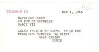 Telegram, 1966 Nov. 4 [a] Mathilde Pomes, 20 Rue de Grenelle, Paris VII, [France]