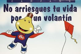 Campaña no arriesgues tu vida por un volantín